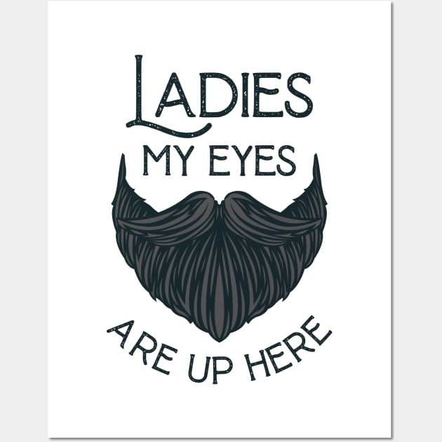 Ladies my Eyes are up Here Wall Art by redbarron